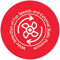 Wide Selection of Fan Speeds and External Static Pressure
